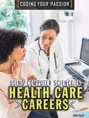 cover image of Using Computer Science in Health Care Careers